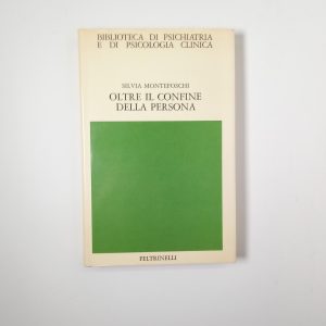 Silvia Montefoschi - Oltre il confine della persona - Feltrinelli 1979