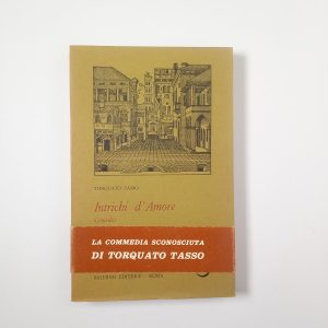 Torquato Tasso - Intrichi d'amore - Salerno editrice 1978