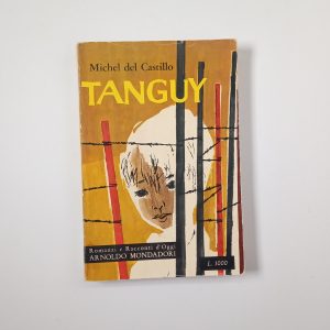 Michel del Castillo - Tanguy - Mondadori 1958