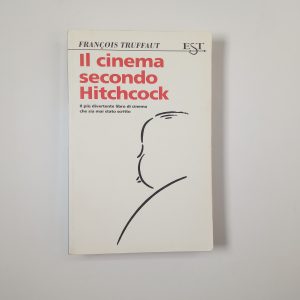 Francois Truffaut - Il cinema secondo Hitchcock - EST 2000