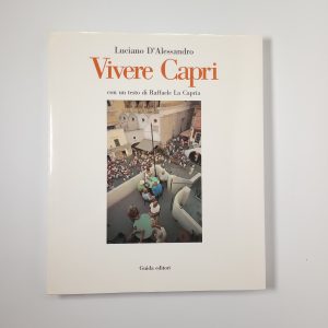 Luciano D'Alessandro - Vivere Capri - Guida editori 1986