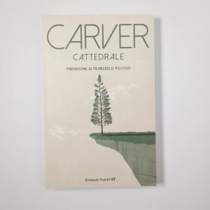 Raymond Carver - Cattedrale - Einaudi 2014