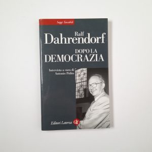 Ralf Dahrendorf - Dopo la democrazia - Laterza 2001