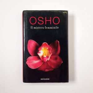 Osho - Il mistero femminile - Mondadori 2013