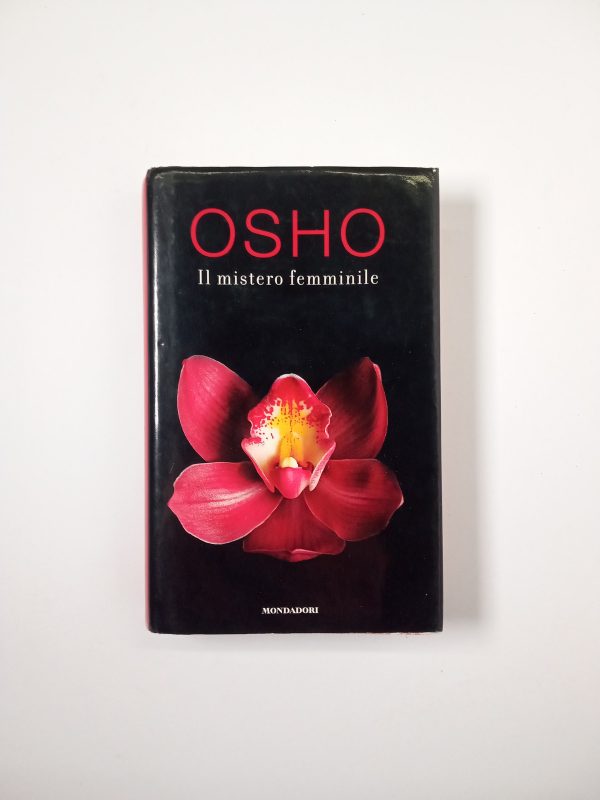 Osho - Il mistero femminile - Mondadori 2013