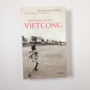 T. N. Tang, D. Chanoff, D. Van Toai - Memorie di un vietcong - Piemme 2008