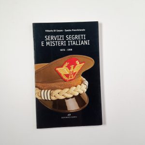 V. Di Cesare, S. Provvisionato - Servizi segreti e misteri italiani. 1876-1998. - Olimpia 2004