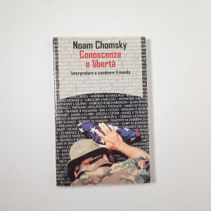 Nuam Chomsky - Conoscenza e libertà. Interpretare e cambiare il mondo. - Net 2004