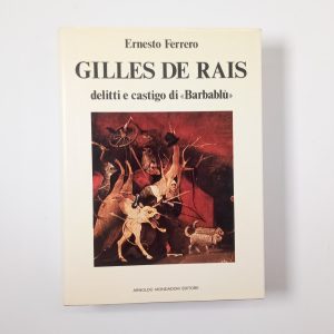 Ernesto Ferrero - Gilles De Rais. Delitti e castigo di . - Mondadori 1975