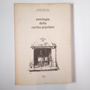 Antologia della cucina popolare - Comunità montana Alta Valle dell'Esino 1986
