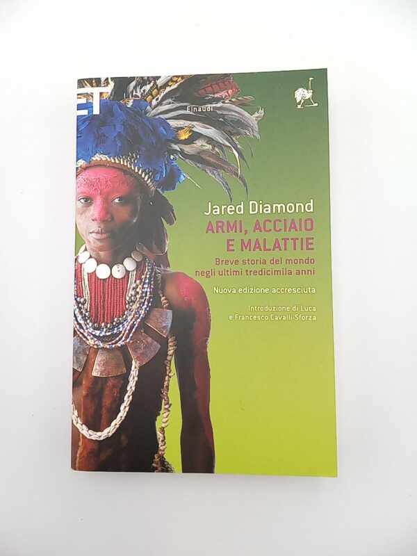 Jared Diamond - Armi, acciaio e malattie - Einaudi 2013