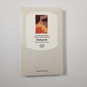 F. Ramondino, A. F. Muller - Dadapolis. Caleidoscopio napoletano. - Einaudi 1992