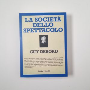 Guy Debord - La società dello spettacolo - Baldini & Castoldi 2019
