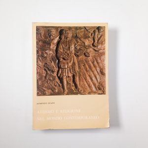 Raimondo Spiazzi - Ateismo e religione nel mondo contemporaneo - Descleé & C. 1968