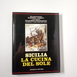 E. Consoli, F. Contrafatto - Sicilia. La cucina del sole. (Vol. 1) - Tringale 1986