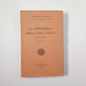 Benedetto Croce - La letteratura della nuova Italia. Saggi critici. (Vol. V) - Laterza 1957