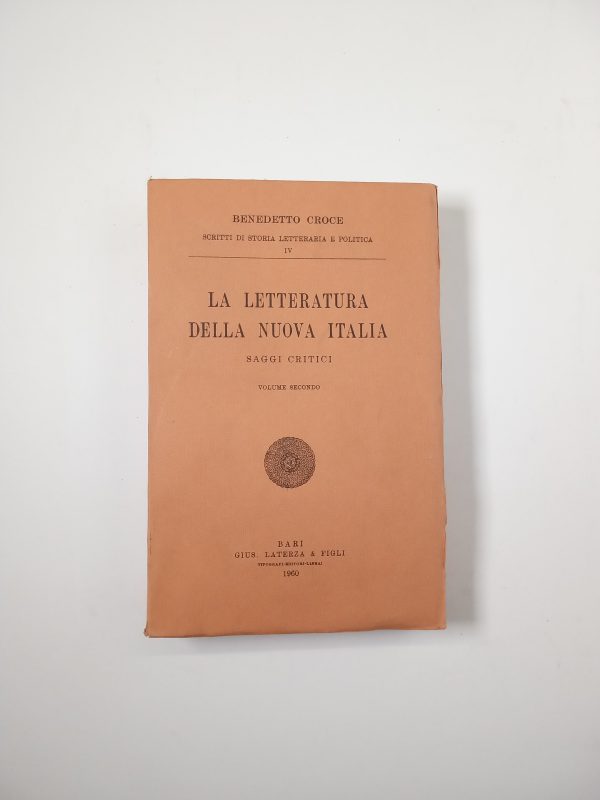 Benedetto Croce - La letteratura della nuova Italia (Vol. II). Saggi critici. - Laterza 1960