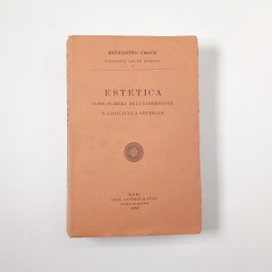 Benedetto Croce - Estetica come scienza dell'espressione e linguitica generale - Laterza 1958