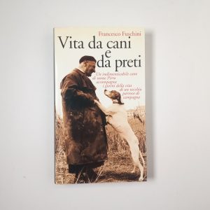 Francesco Fuschini - Vita da cani e da preti - Marsilio 1995