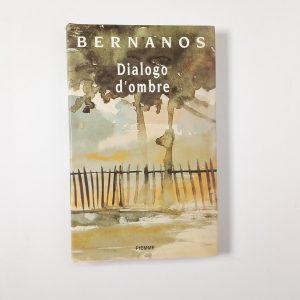 Georges Bernanos - Dialogo d'ombre - Piemme 1995