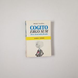 Michele Vercellese - Cogito ergo sum. Breve storia della filosofia. - Avallardi 1994