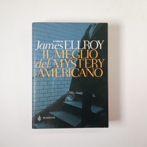 James Ellroy (a cura di) - Il meglio del mistery americano - Bompiani 2004
