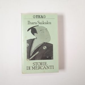 Ihara Saikaku - Storie di mercanti - TEA 1988