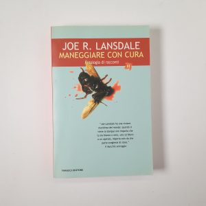 Joe R. Lansdale - Maneggiare con cura - Fanucci 2005