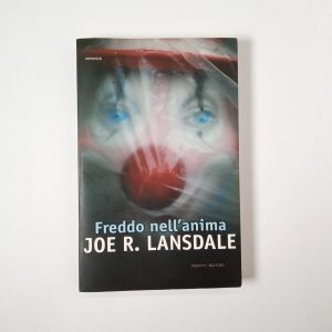 Joe R. Lansdale - Freddo nell'anima - Fanucci 2007