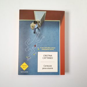 Cristina Cattaneo - Ceretezze provvisorie - Mondadori 2010