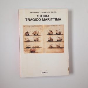 Bernardo Gomes De Brito - Storia tragico-marittima - Einaudi 1992