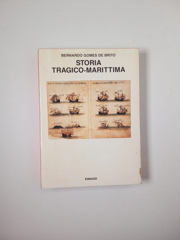 Bernardo Gomes De Brito - Storia tragico-marittima - Einaudi 1992