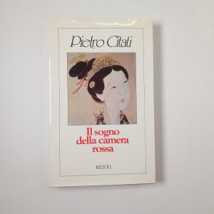 Pietro Citati - Il sogno della camera rossa - Rizzoli 1986