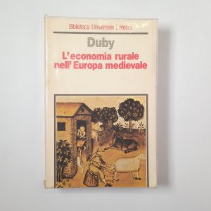 Georges Duby - L'economia rurale nell'Europa medievale - Laterza 1984