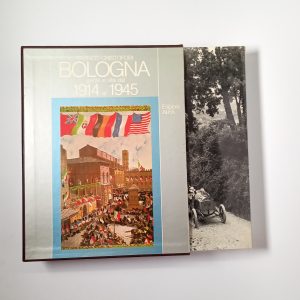 Francesco Cristofori - Bologna. Gente e vita dal 1914 al 1945. - Edizioni Alfa 1980