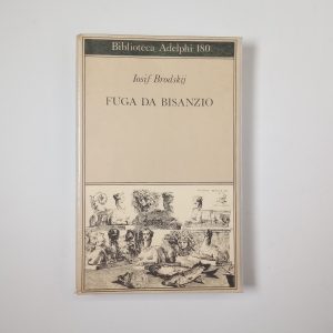 Josef Brodskij - Fuga da Bisanzio - Adelphi 1987