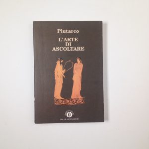 Plutarco - L'arte di ascoltare - Mondadori 1995