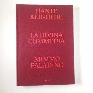 Dante Alighieri, Mimmo Paladino - La divina commedia - Forma 2021