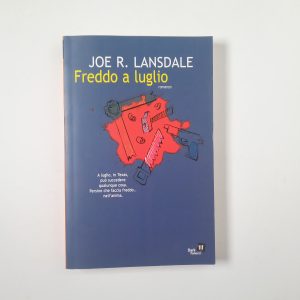 Joe R. Lansdale - Freddo a luglio - Fanucci 2004