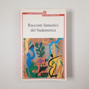 AA. VV. - Racconti fantastici sudamericani - Mondadori 1999