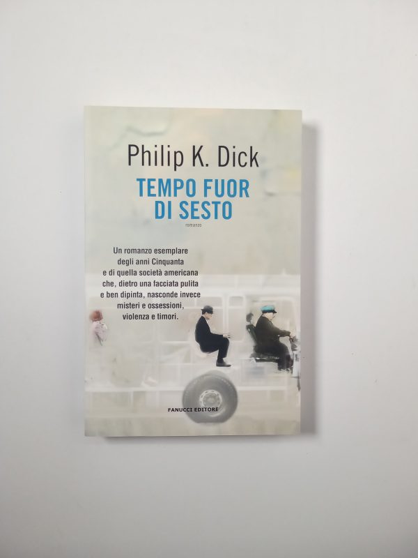 Philip K. Dick - Tempo fuori sesto - Fanucci 2019