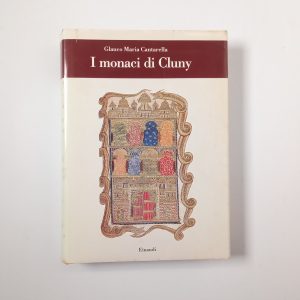 Glauco Maria Cantarella - I monaci di Cluny - Einaudi 1993