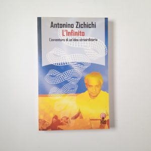 Antonino Zichichi - L'Infinito. L'avventura di un'idea straodinaria. - Net 2004