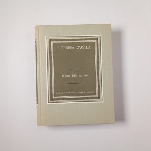 S. Teresa D'Avila - Il libro della sua vita - UTET 1954