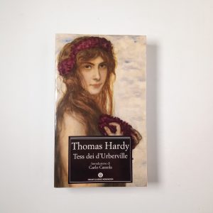 Thomas Hardy - Tess dei d'Urberville - Mondadori 2002