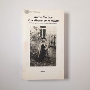 Anton Cechov - Vita attraverso le lettere - Einaudi 1989