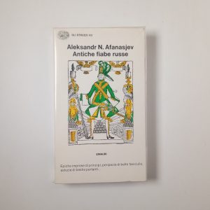 Aleksandr N. Afanasjev - Antiche fiabe russe - Einaudi 1987\