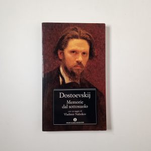 Fedor Dostoevsij - Memorie dal sottosuolo - Mondadori 2008