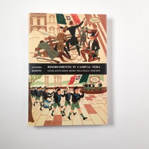 Massimo Baioni - Risorgimento in camicia nera. Studi, istituzioni, musei nell'Italia fascista. - Carocci 2006