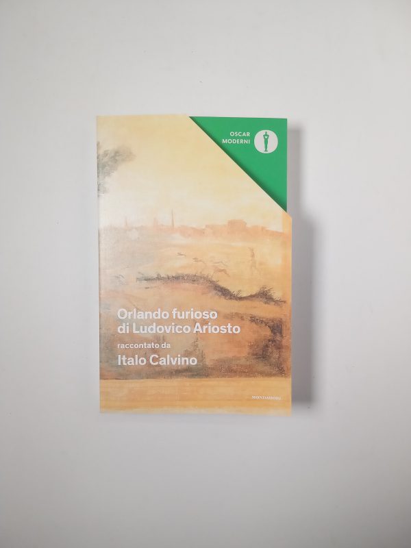 Orlando fusioro di Ludovico Ariosto raccontato da Italo Calvino - Mondadori 2021